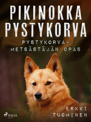 cover image of Pikinokka pystykorva--Pystykorvametsästäjän opas